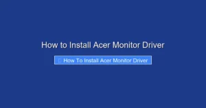 How to Install Acer Monitor Driver