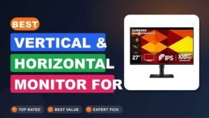 Best Vertical & Horizontal Monitor for Dual Use